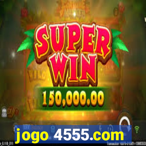 jogo 4555.com